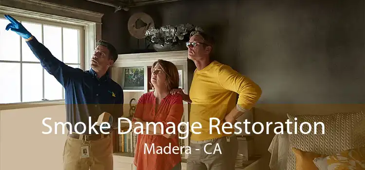 Smoke Damage Restoration Madera - CA