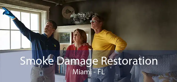 Smoke Damage Restoration Miami - FL