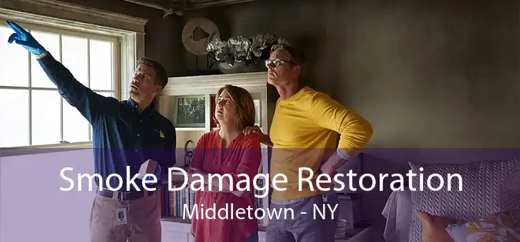Smoke Damage Restoration Middletown - NY