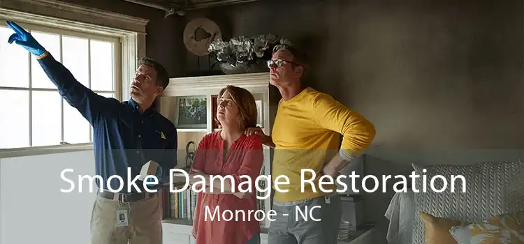 Smoke Damage Restoration Monroe - NC