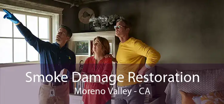Smoke Damage Restoration Moreno Valley - CA
