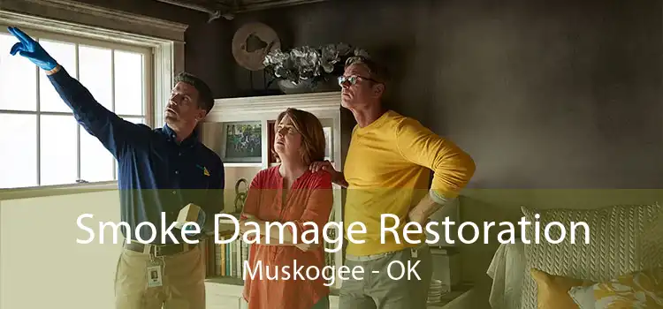 Smoke Damage Restoration Muskogee - OK