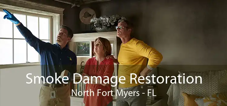 Smoke Damage Restoration North Fort Myers - FL