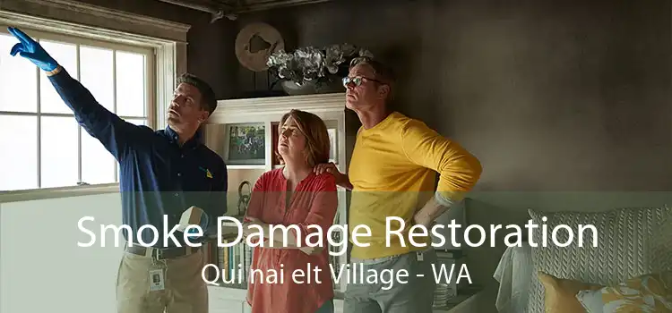  Smoke Damage Restoration Qui nai elt Village - WA
