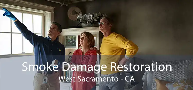 Smoke Damage Restoration West Sacramento - CA