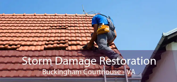 Storm Damage Restoration Buckingham Courthouse - VA