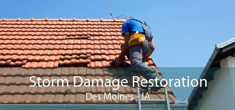 Storm Damage Restoration Des Moines - IA