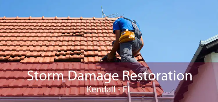Storm Damage Restoration Kendall - FL