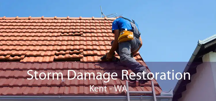 Storm Damage Restoration Kent - WA
