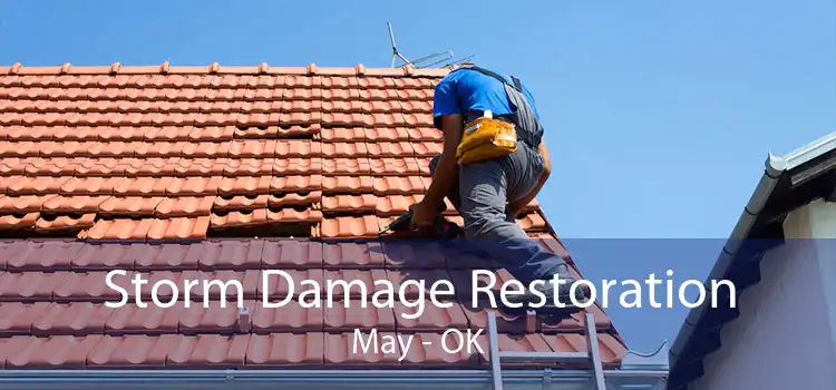 Storm Damage Restoration May - OK