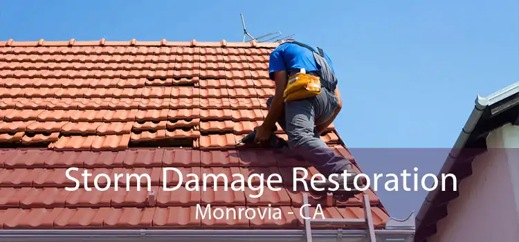 Storm Damage Restoration Monrovia - CA