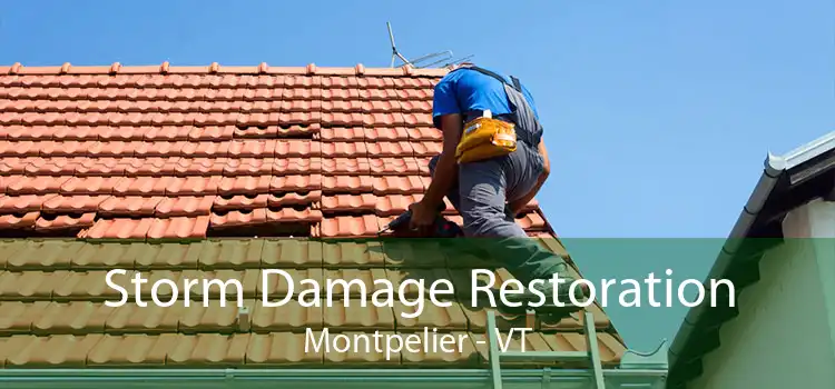 Storm Damage Restoration Montpelier - VT