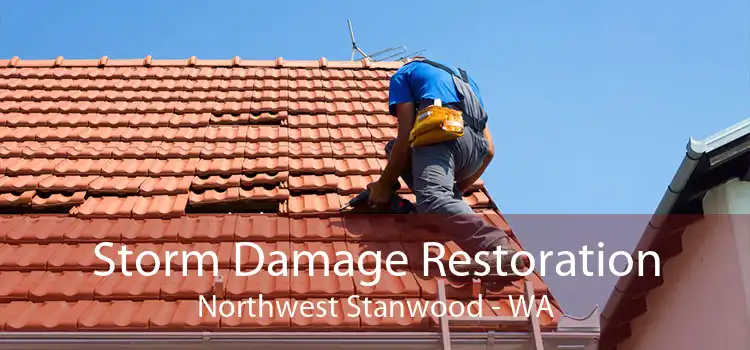 Storm Damage Restoration Northwest Stanwood - WA