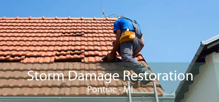 Storm Damage Restoration Pontiac - MI