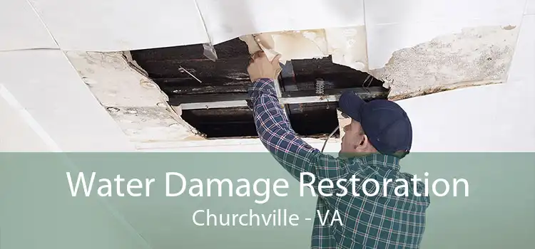 Water Damage Restoration Churchville - VA