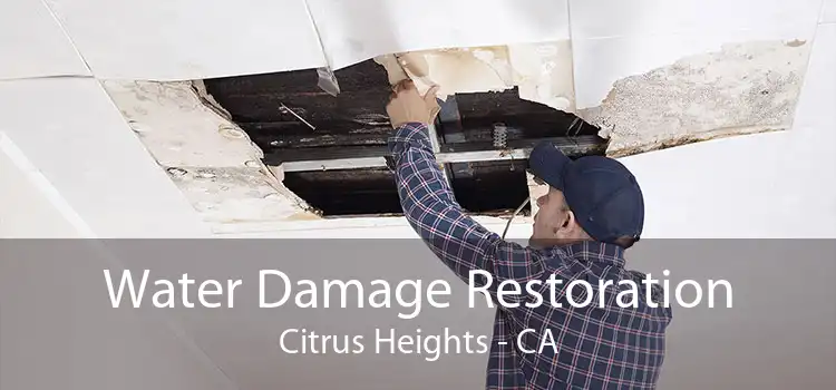 Water Damage Restoration Citrus Heights - CA