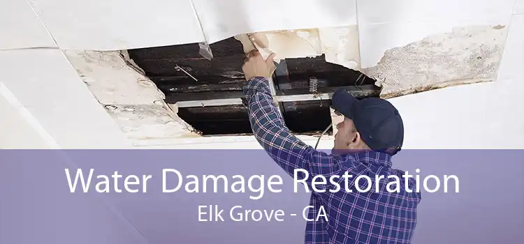Water Damage Restoration Elk Grove - CA