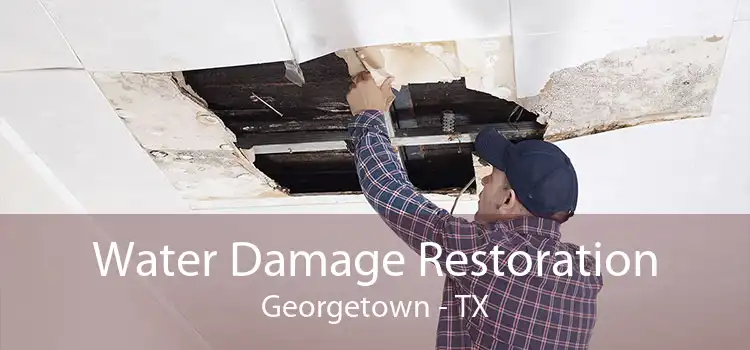 Water Damage Restoration Georgetown - TX