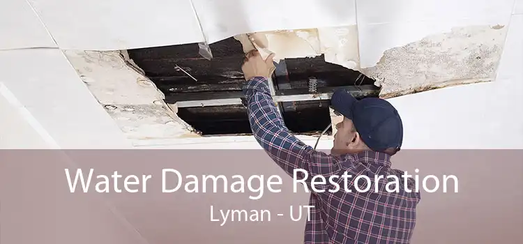 Water Damage Restoration Lyman - UT