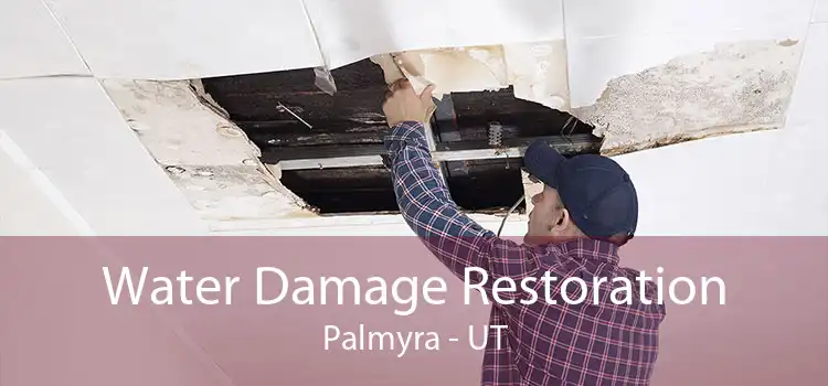 Water Damage Restoration Palmyra - UT