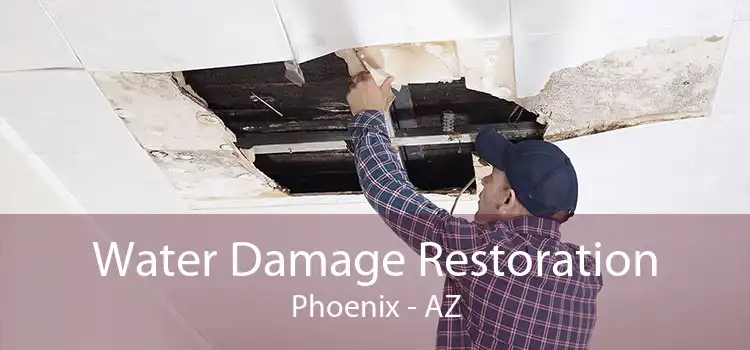 Water Damage Restoration Phoenix - AZ