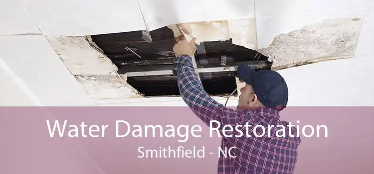Water Damage Restoration Smithfield - NC