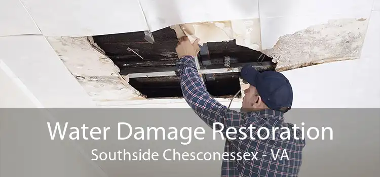 Water Damage Restoration Southside Chesconessex - VA